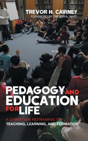 Kniha Pedagogy and Education for Life TREVOR H. CAIRNEY
