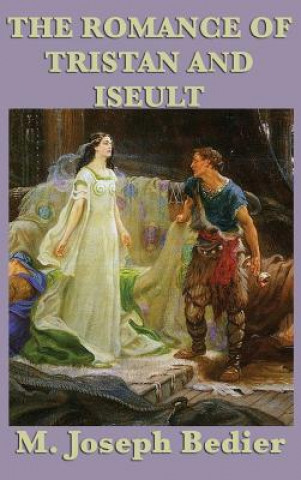 Carte Romance of Tristan and Iseult M. JOSEPH BEDIER