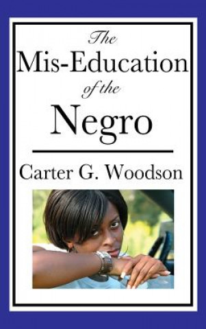 Kniha Mis-Education of the Negro CARTER G. WOODSON