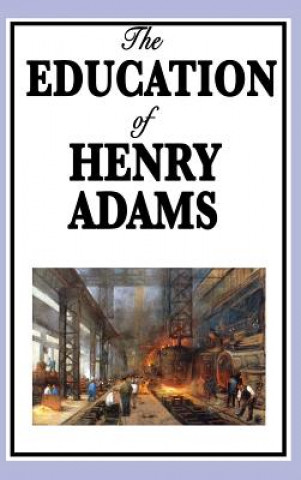 Kniha Education of Henry Adams HENRY ADAMS