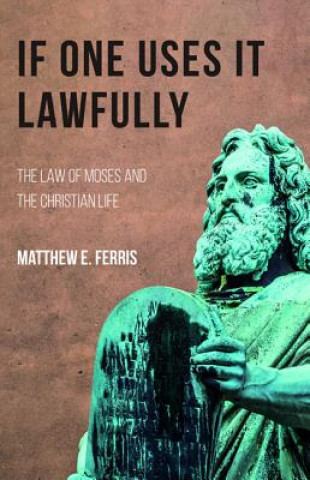 Livre If One Uses It Lawfully MATTHEW E. FERRIS