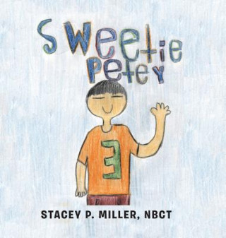 Könyv Sweetie Petey STACEY MILLER NBCT
