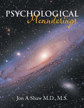 Kniha Psychological Meanderings Jon a Shaw M D