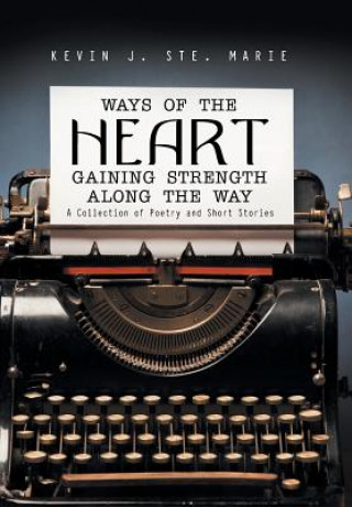 Libro Ways of the Heart Gaining Strength Along the Way KEVIN J. STE. MARIE