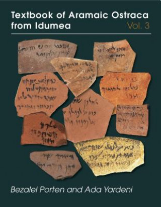 Könyv Textbook of Aramaic Ostraca from Idumea, volume 3 Bezalel Porten