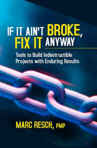 Książka If It Ain't Broke, Fix It Anyway MARC RESCH