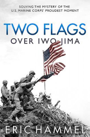 Kniha Two Flags Over Iwo Jima Eric Hammel