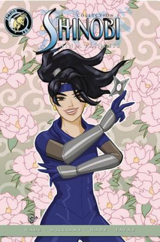 Könyv Shinobi: Ninja Princess Hardcover Collection Martheus Wade