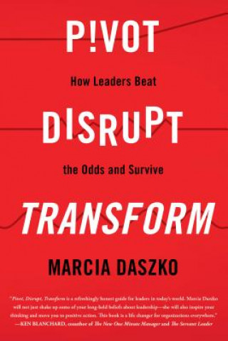 Kniha Pivot, Disrupt, Transform MARCIA DASKCO