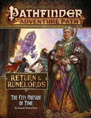 Książka Pathfinder Adventure Path: The City Outside of Time (Return of the Runelords 5 of 6) Amanda Hamon Kunz