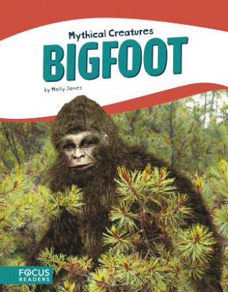 Book Mythical Creatures: Bigfoot Molly Jones