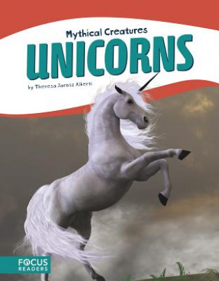 Knjiga Mythical Creatures: Unicorns Theresa Jarosz Alberti