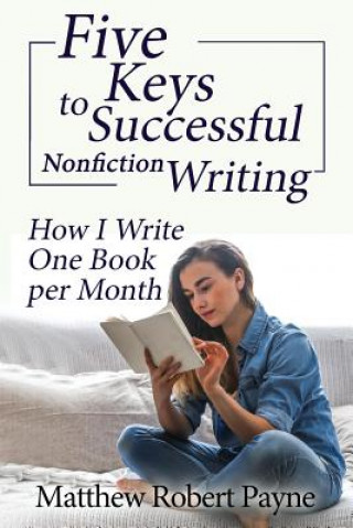 Kniha Five Keys to Successful Nonfiction Writing MATTHEW ROBER PAYNE