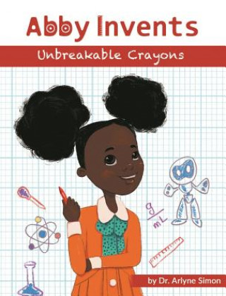 Kniha Abby Invents Unbreakable Crayons ARLYNE SIMON