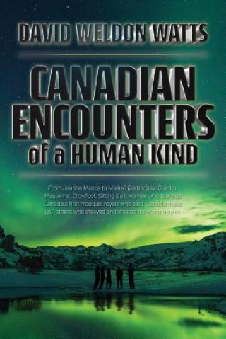 Buch Canadian Encounters of a Human Kind DAVID WATTS