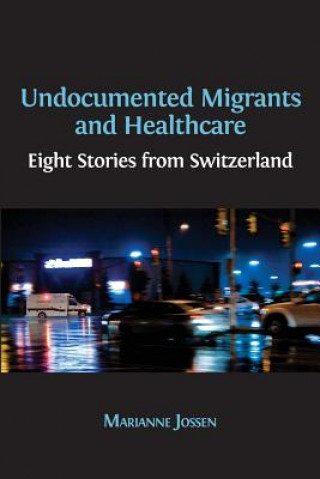 Kniha Undocumented Migrants and Healthcare MARIANNE JOSSEN