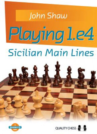 Książka Playing 1.e4 - Sicilian Main Lines John (Providence College USA) Shaw