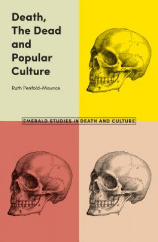 Carte Death, The Dead and Popular Culture Ruth Penfold-Mounce