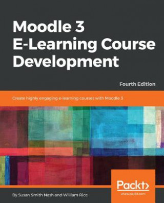 Carte Moodle 3 E-Learning Course Development Susan Smith Nash