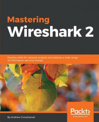 Könyv Mastering Wireshark 2 Andrew Crouthamel
