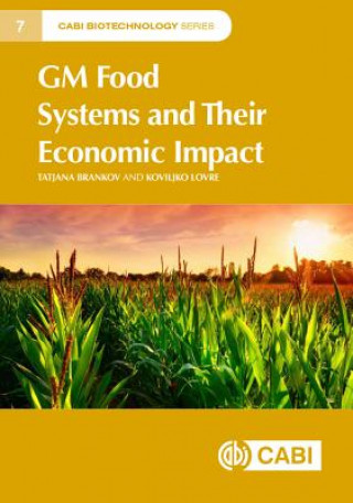 Kniha GM Food Systems and Their Economic Impact Dr Tatjana (University of Novi Sad) Brankov