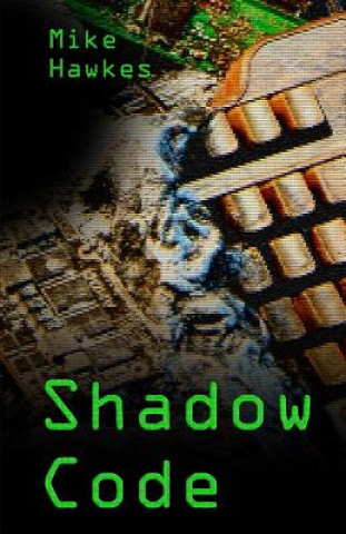 Kniha Shadow Code Mike Hawkes