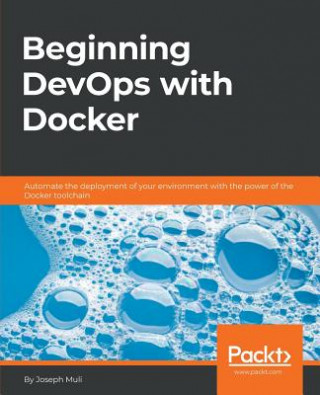 Książka Beginning DevOps with Docker JOSEPH MULI