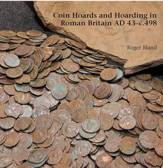 Buch Coin Hoards and Hoarding in Roman Britain ad 43 - c498 Roger Bland