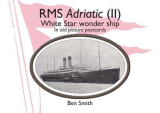 Könyv Rms Adriatic (II) Ben Smith