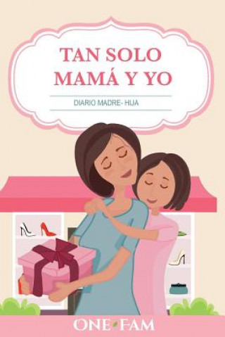 Kniha Tan Solo Mama Y Yo ONEFAM