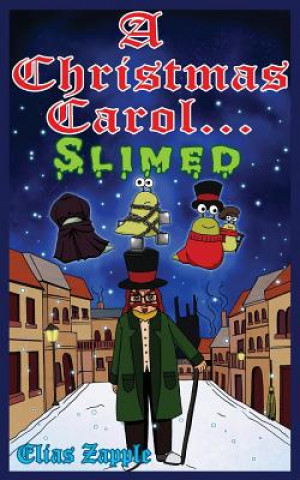 Kniha Christmas Carol... Slimed Elias Zapple