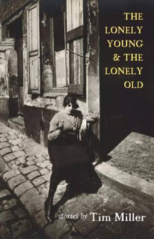 Kniha Lonely Young & the Lonely Old TIM MILLER