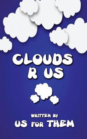 Knjiga Clouds R Us WRITTEN BY US THEM