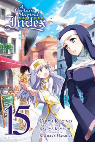 Könyv Certain Magical Index, Vol. 15 (Manga) Kazuma Kamachi