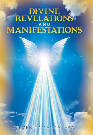 Kniha Divine Revelations and Manifestations Steven Taga Mapepa