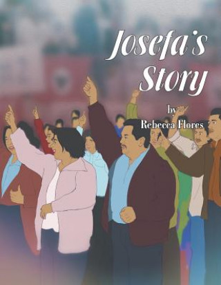 Knjiga Josefa'S Story Rebecca Flores