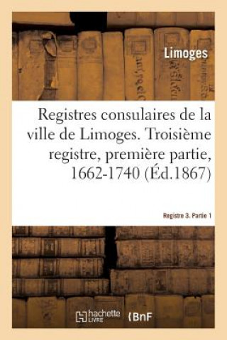 Kniha Registres Consulaires de la Ville de Limoges. Tome 4 LIMOGES