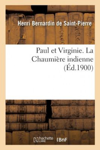 Книга Paul Et Virginie. La Chaumiere Indienne BERNARDIN DE SAINT-P