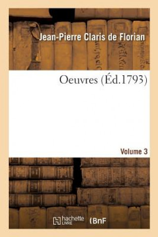 Knjiga Oeuvres. Volume 3 DE FLORIAN-J-P