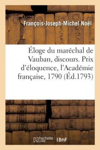 Carte Eloge Du Marechal de Vauban, Discours. Prix d'Eloquence, l'Academie Francaise, 1790 NOEL-F-J-M
