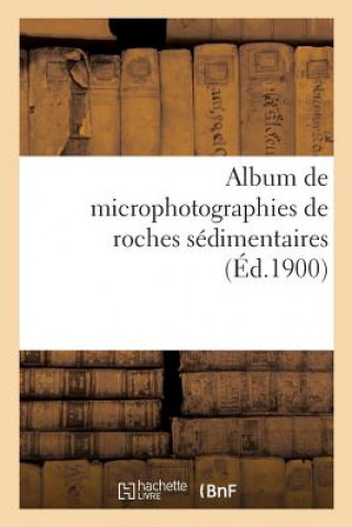 Kniha Album de Microphotographies de Roches Sedimentaires SANS AUTEUR