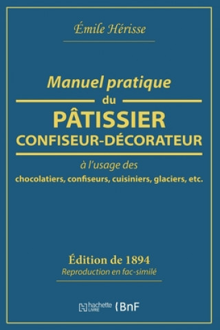 Книга Manuel Pratique Du Patissier-Confiseur-Decorateur EMILE HERISSE