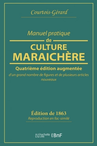 Книга Manuel Pratique de Culture Maraichere COURTOIS-GERARD