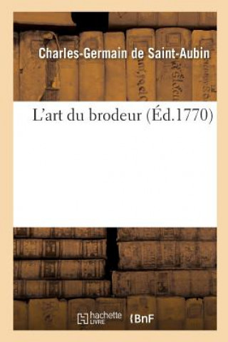 Könyv L'Art Du Brodeur DE SAINT-AUBIN-C-G