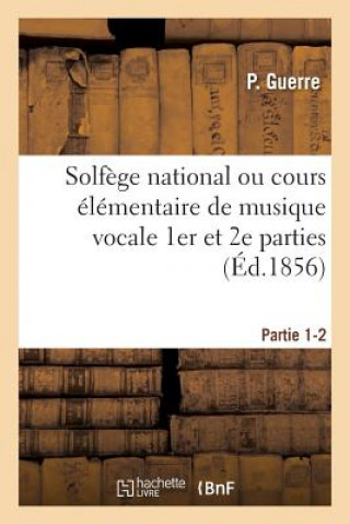 Kniha Solfege National Ou Cours Elementaire de Musique Vocale. Partie 1-2 GUERRE-P