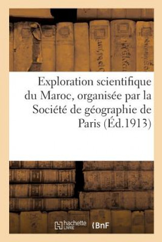 Książka Exploration Scientifique Du Maroc, Organisee Par La Societe de Geographie de Paris MASSON