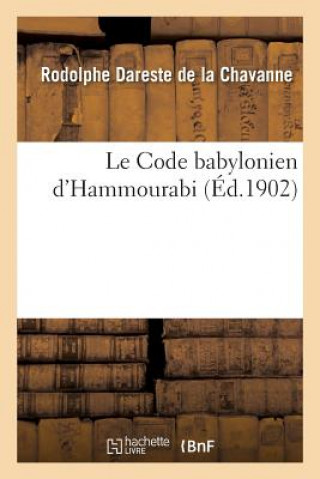 Knjiga Code babylonien d'Hammourabi DARESTE DE LA CHAVAN