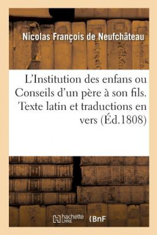 Livre L'Institution Des Enfans Ou Conseils d'Un Pere A Son Fils FRANCOIS DE NEUFCHAT