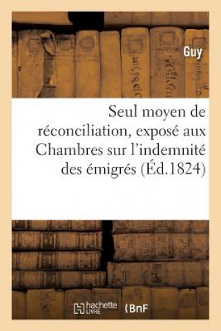 Carte Seul Moyen de Reconciliation, Expose Aux Chambres Sur l'Indemnite Des Emigres GUY