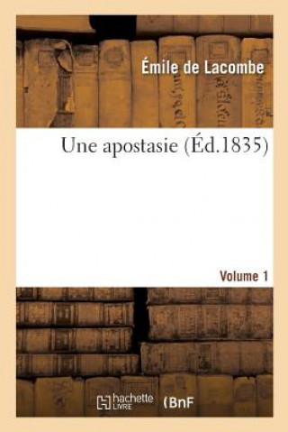 Carte apostasie. Volume 1 DE LACOMBE-E